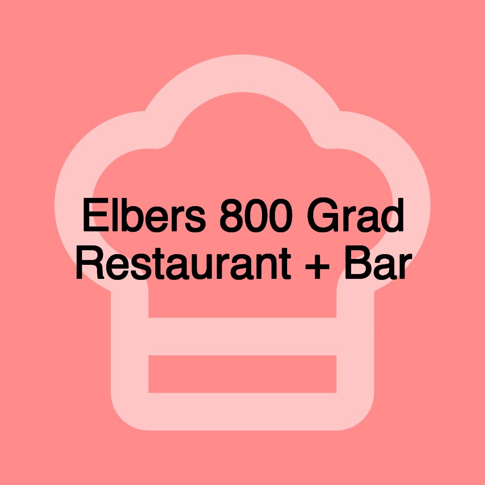 Elbers 800 Grad Restaurant + Bar