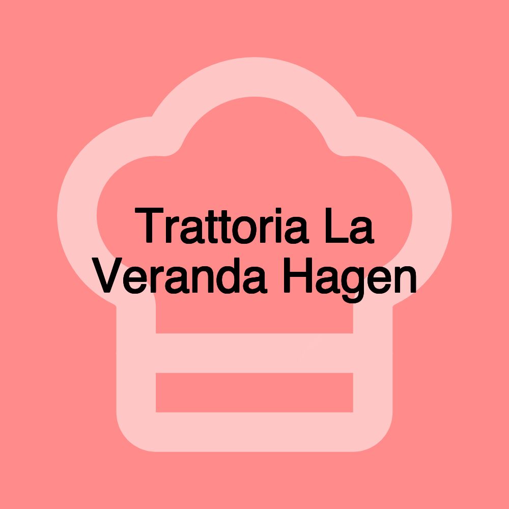 Trattoria La Veranda Hagen