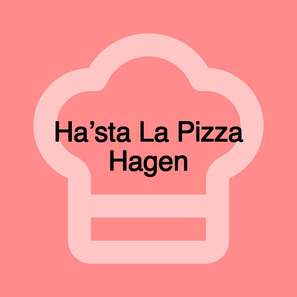 Ha’sta La Pizza Hagen