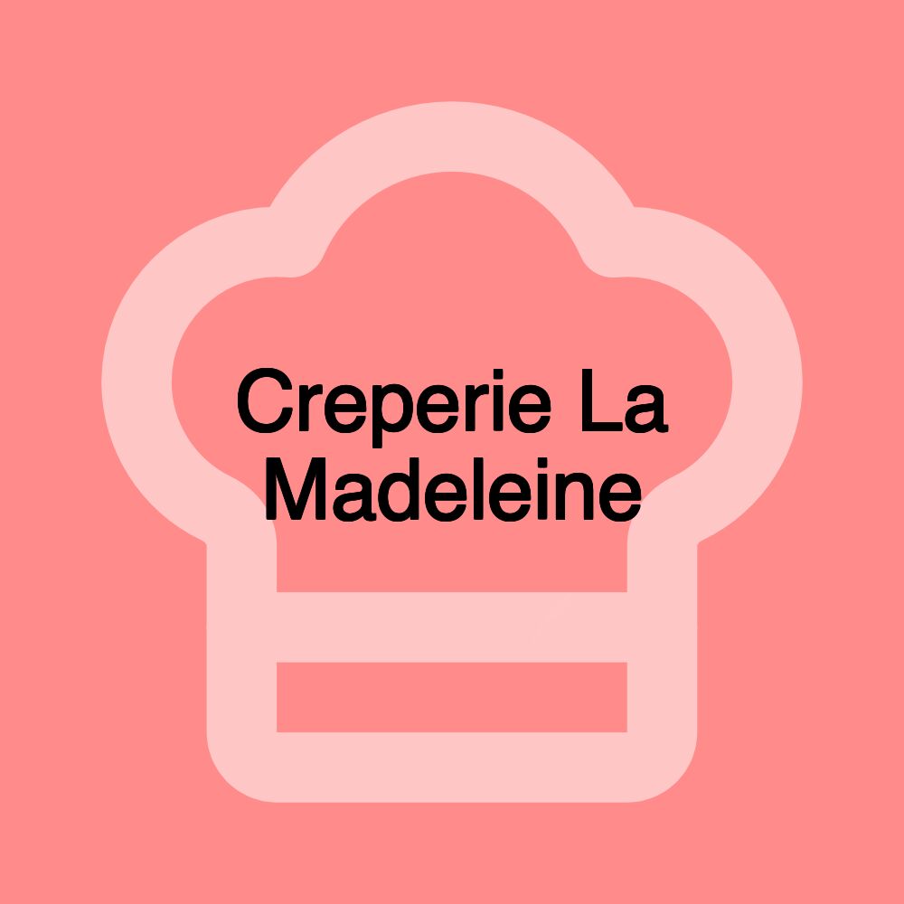 Creperie La Madeleine