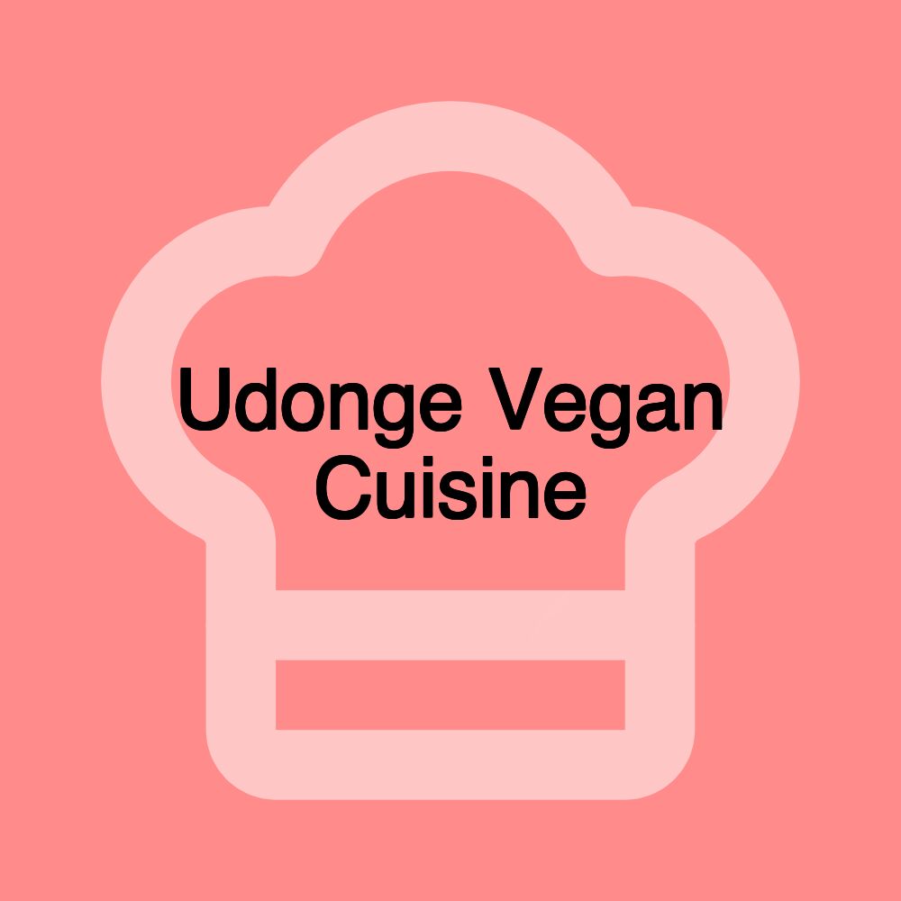 Udonge Vegan Cuisine