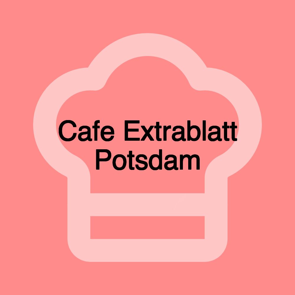 Cafe Extrablatt Potsdam