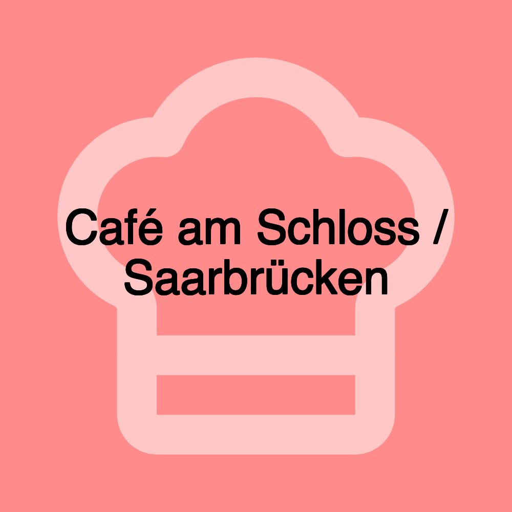 Café am Schloss / Saarbrücken