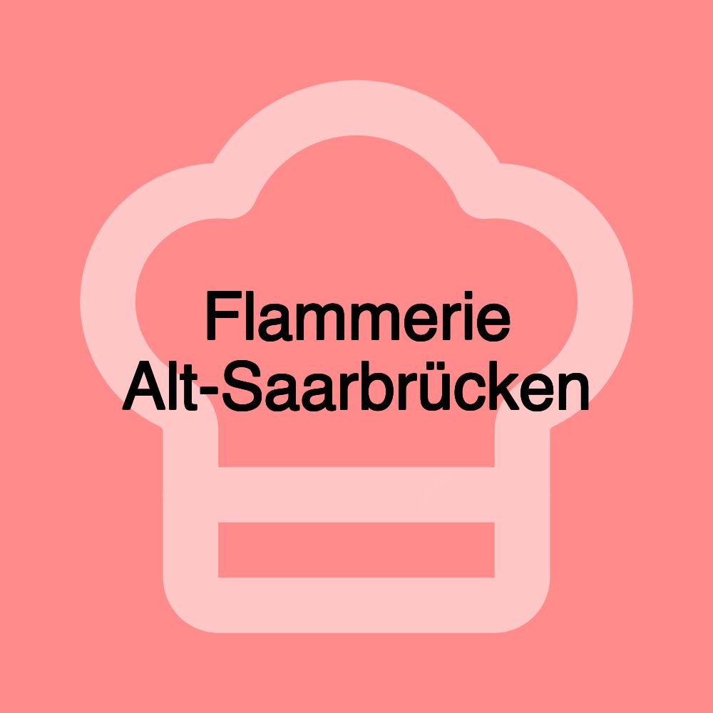 Flammerie Alt-Saarbrücken