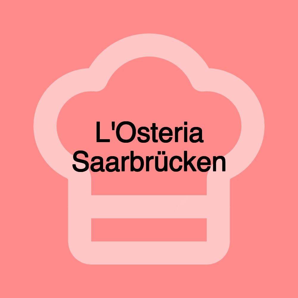 L'Osteria Saarbrücken