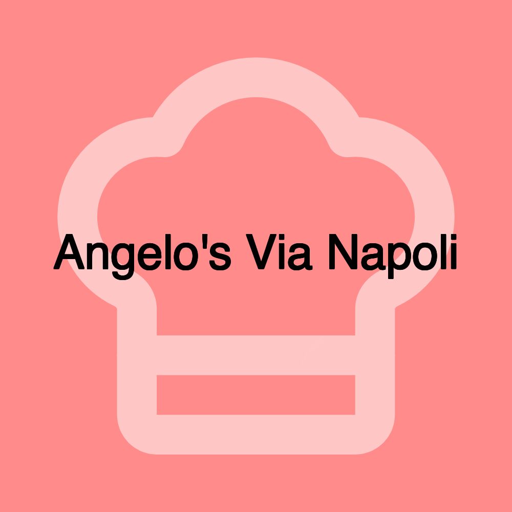 Angelo's Via Napoli