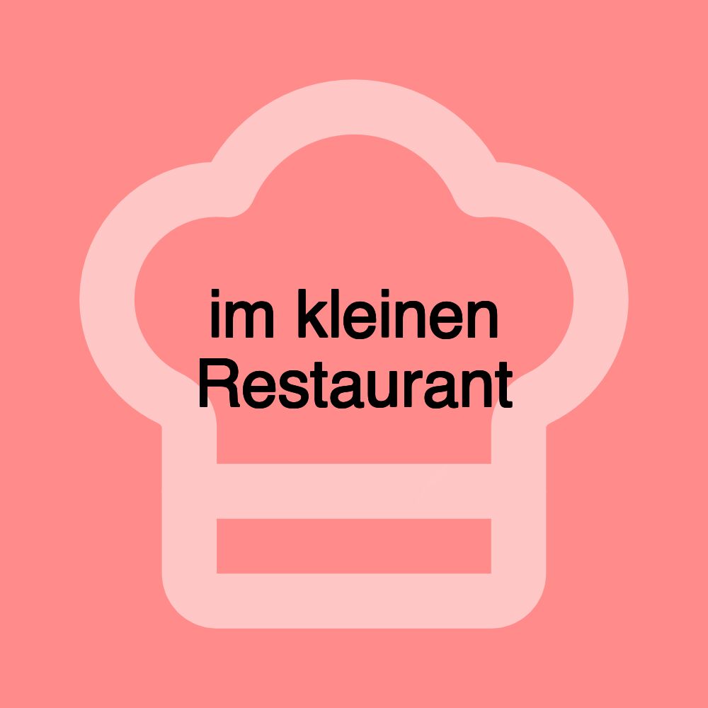 im kleinen Restaurant