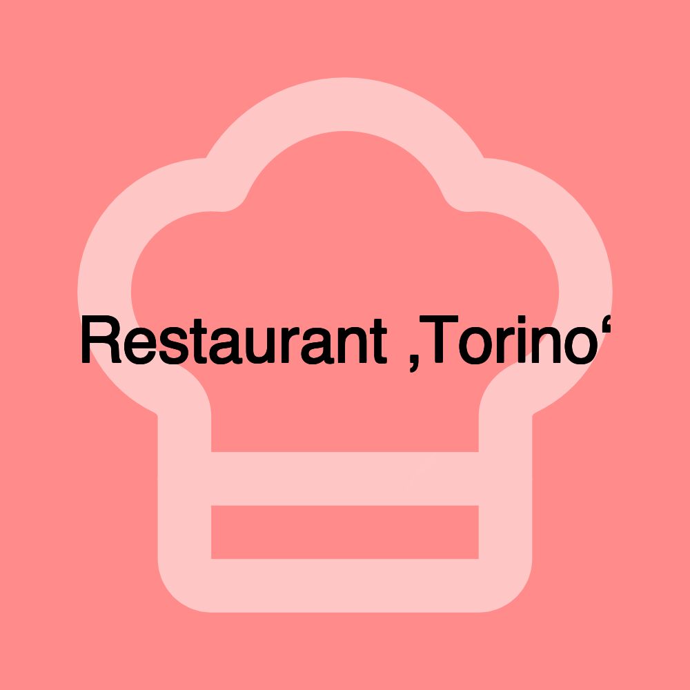 Restaurant ‚Torino‘