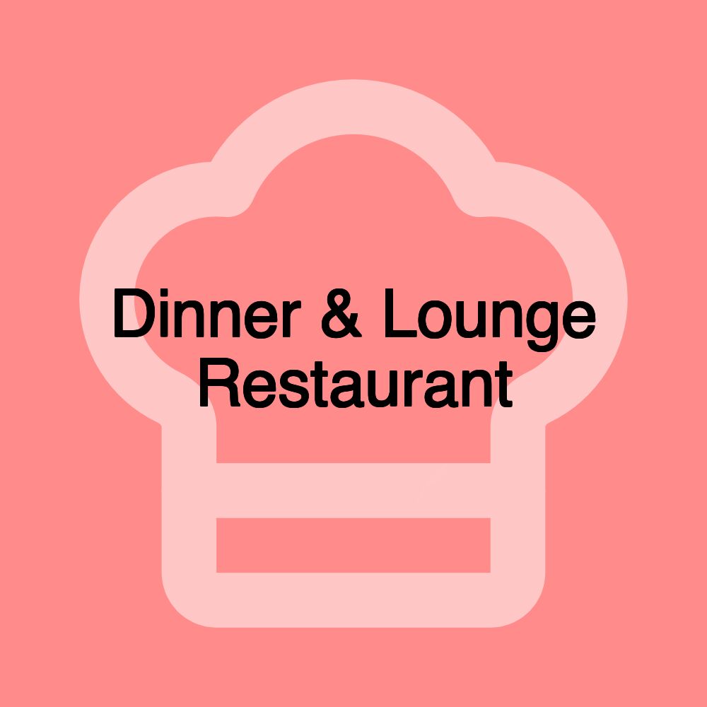 Dinner & Lounge Restaurant