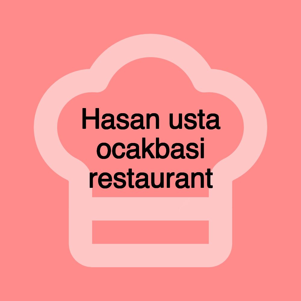 Hasan usta ocakbasi restaurant