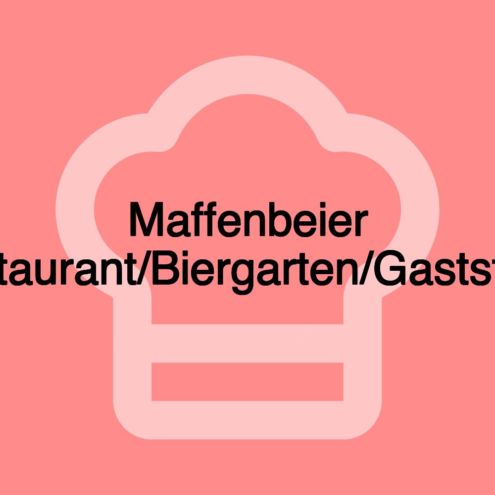 Maffenbeier Restaurant/Biergarten/Gaststätte