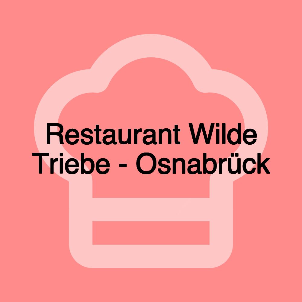 Restaurant Wilde Triebe - Osnabrück