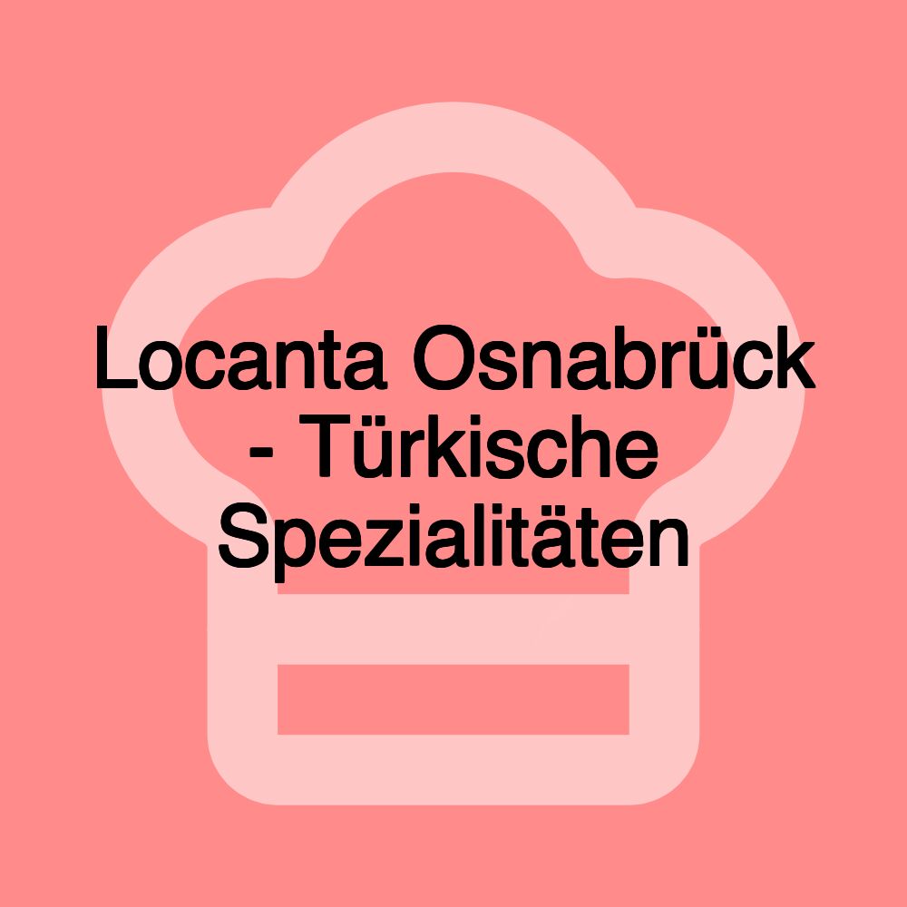 Locanta Osnabrück - Türkische Spezialitäten