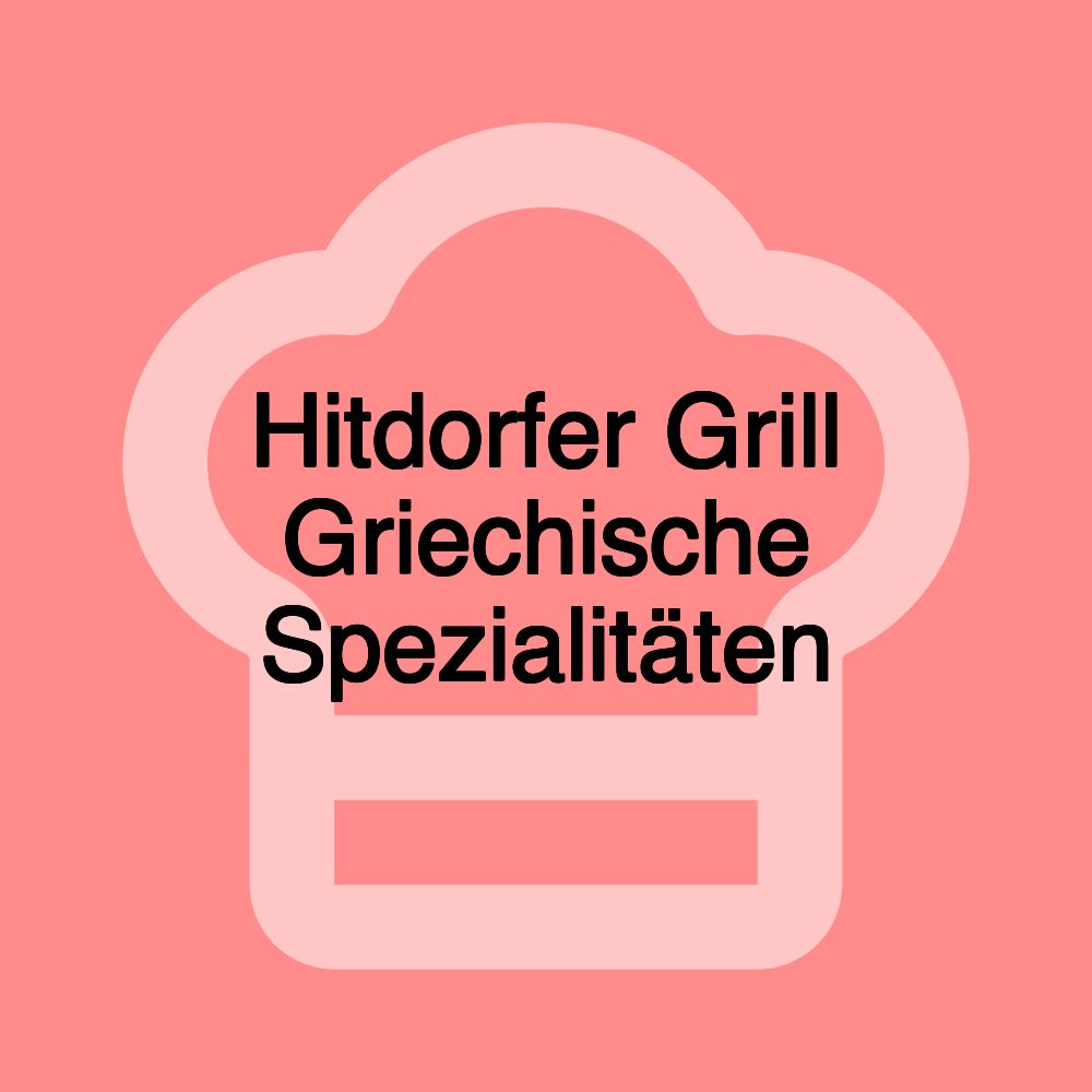 Hitdorfer Grill Griechische Spezialitäten