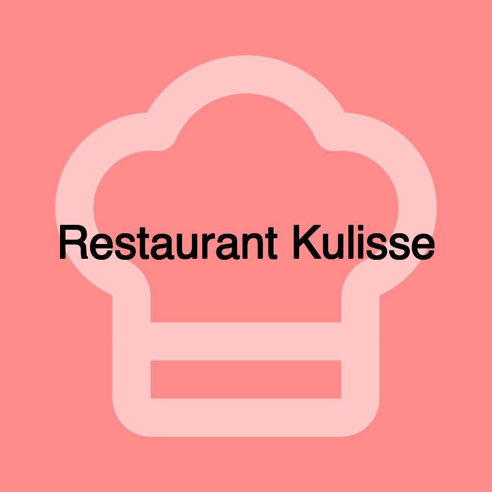 Restaurant Kulisse