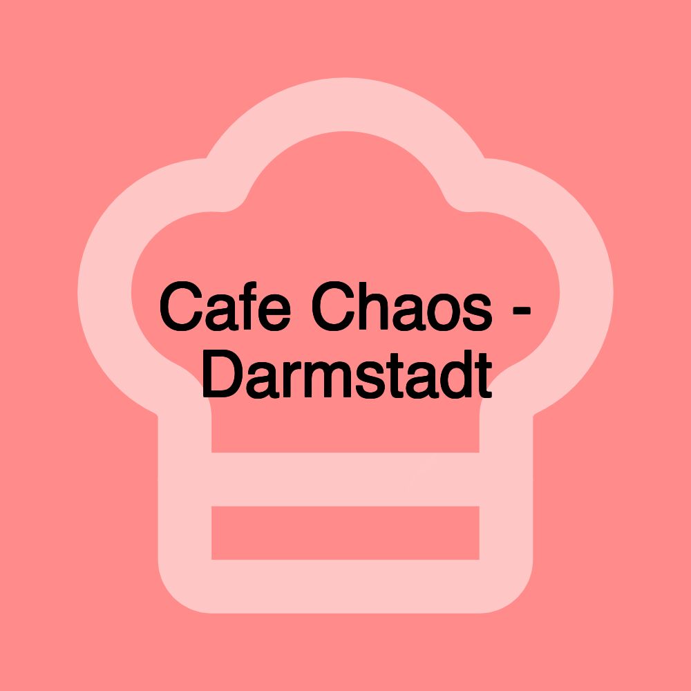 Cafe Chaos - Darmstadt