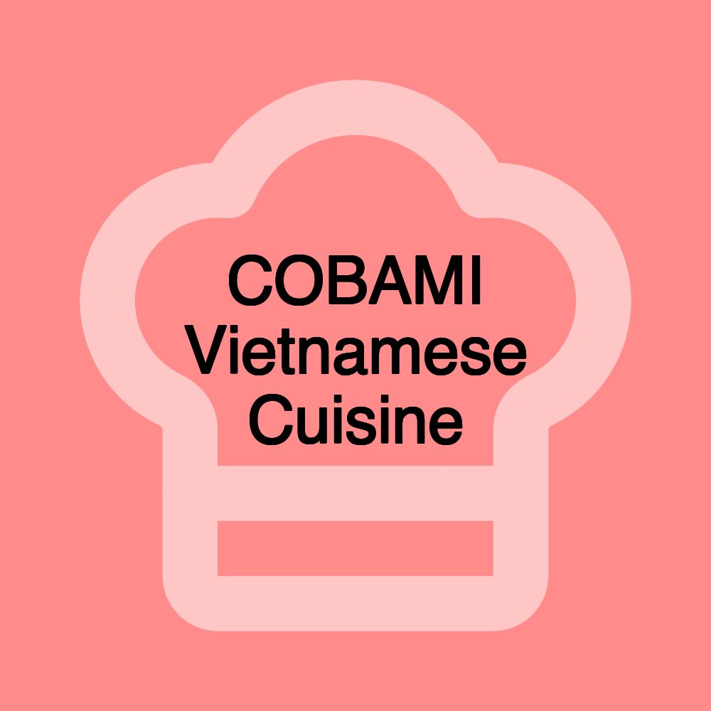 COBAMI Vietnamese Cuisine