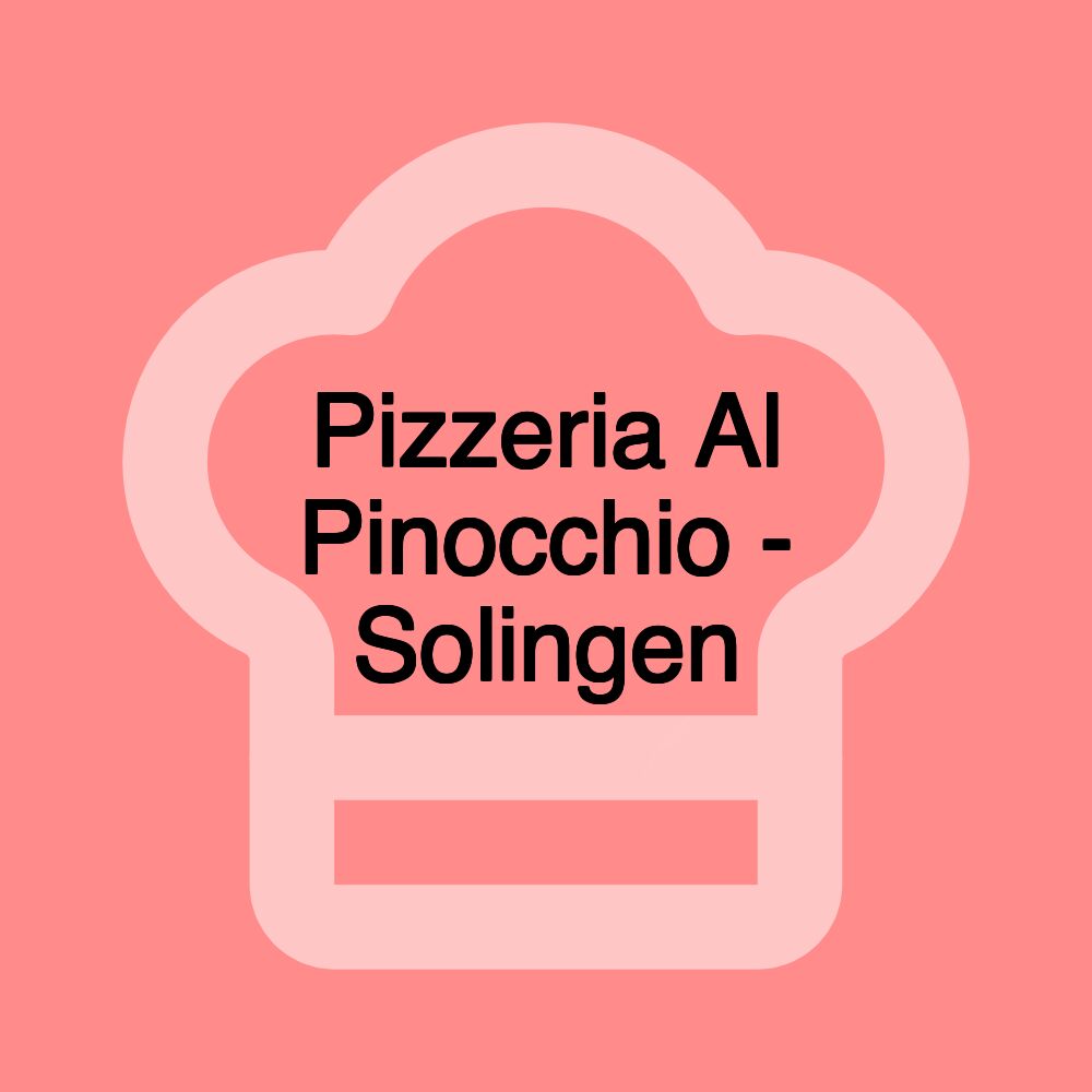 Pizzeria Al Pinocchio - Solingen