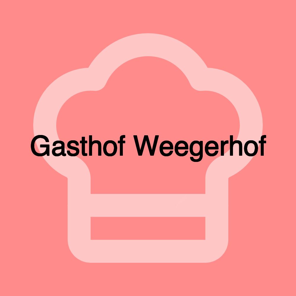 Gasthof Weegerhof