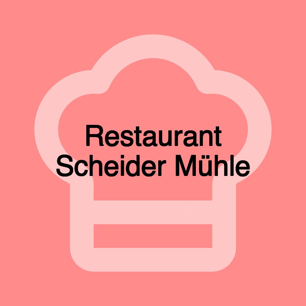 Restaurant Scheider Mühle