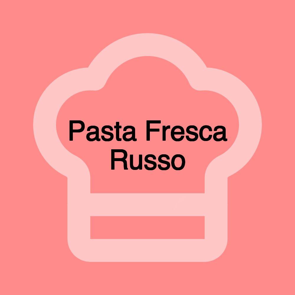 Pasta Fresca Russo