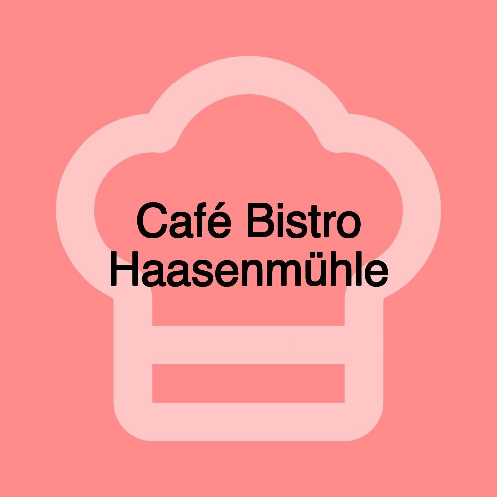 Café Bistro Haasenmühle