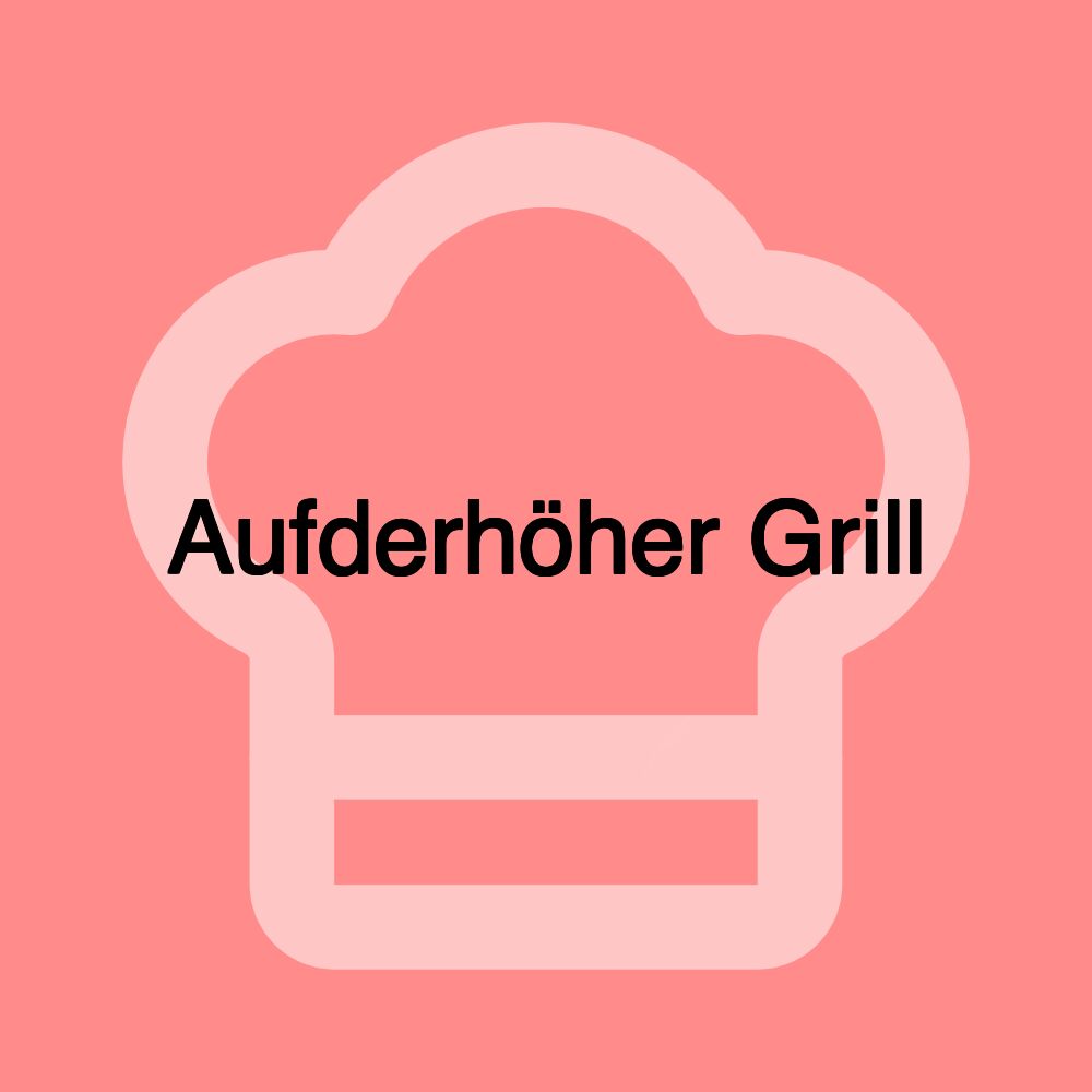 Aufderhöher Grill