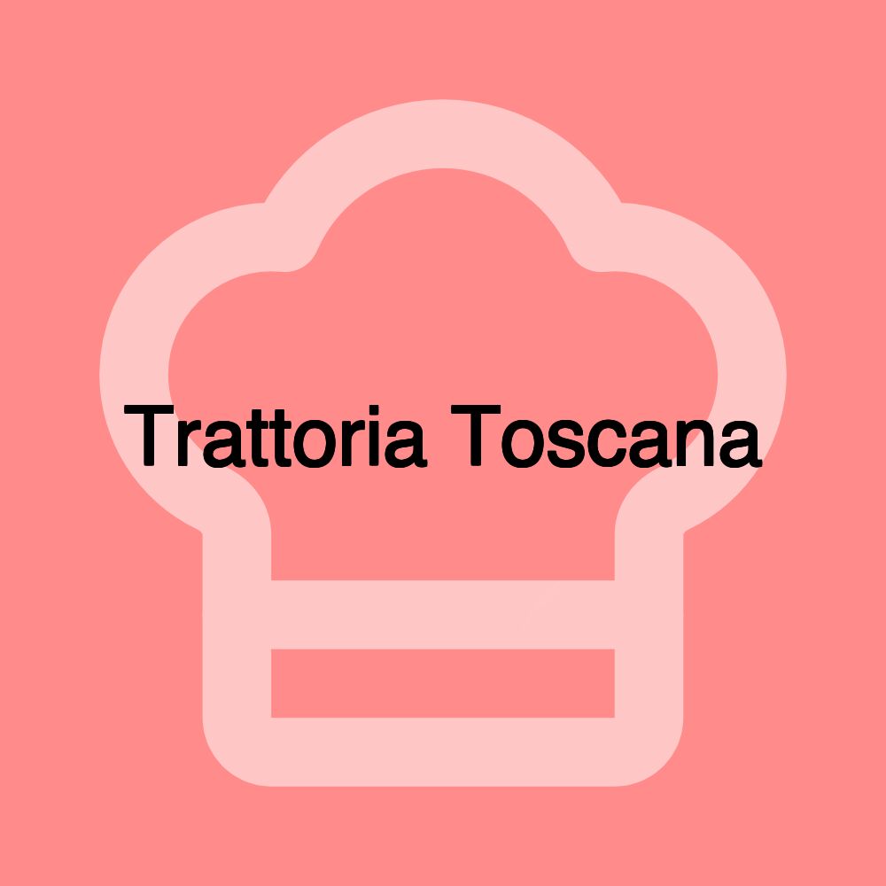 Trattoria Toscana