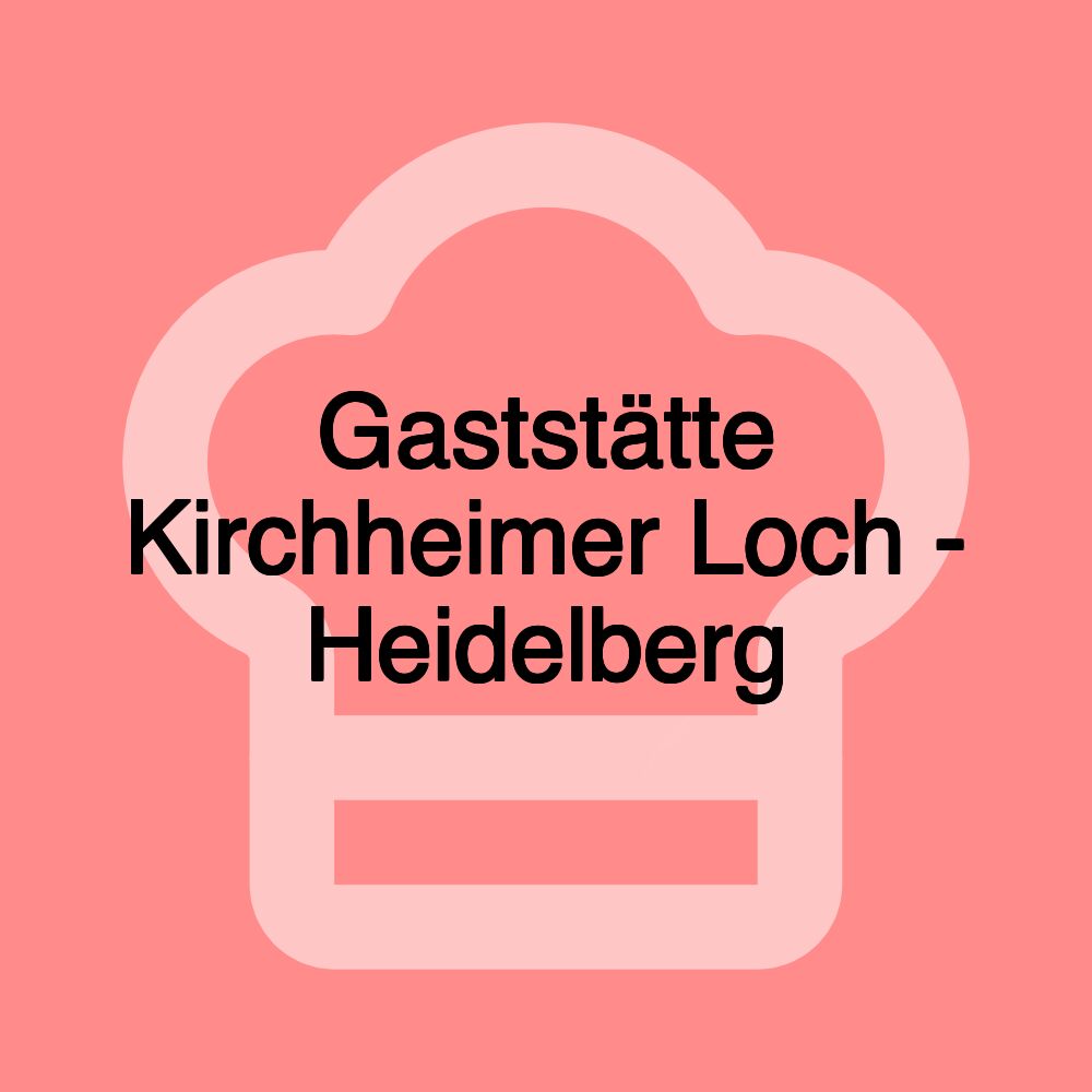 Gaststätte Kirchheimer Loch - Heidelberg