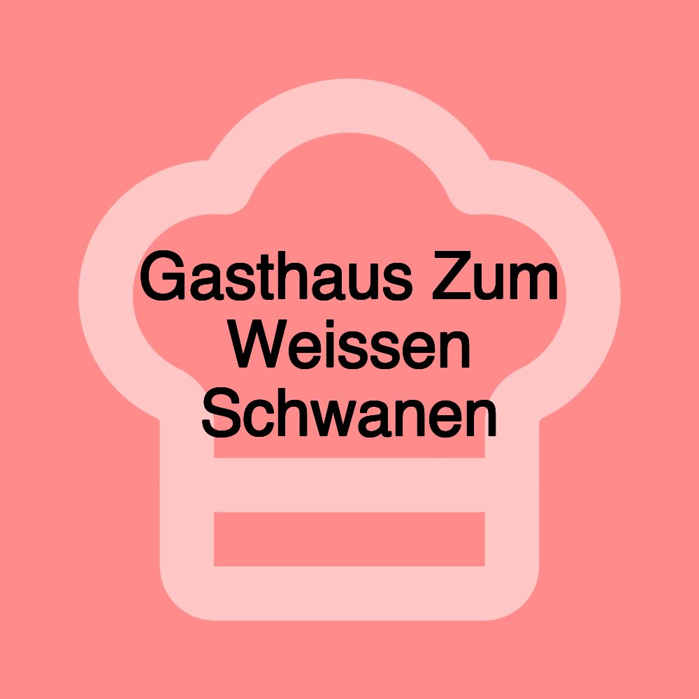 Gasthaus Zum Weissen Schwanen