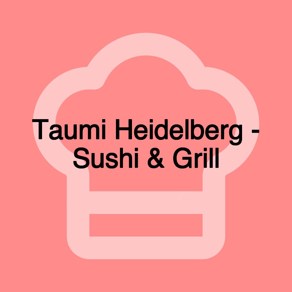 Taumi Heidelberg - Sushi & Grill