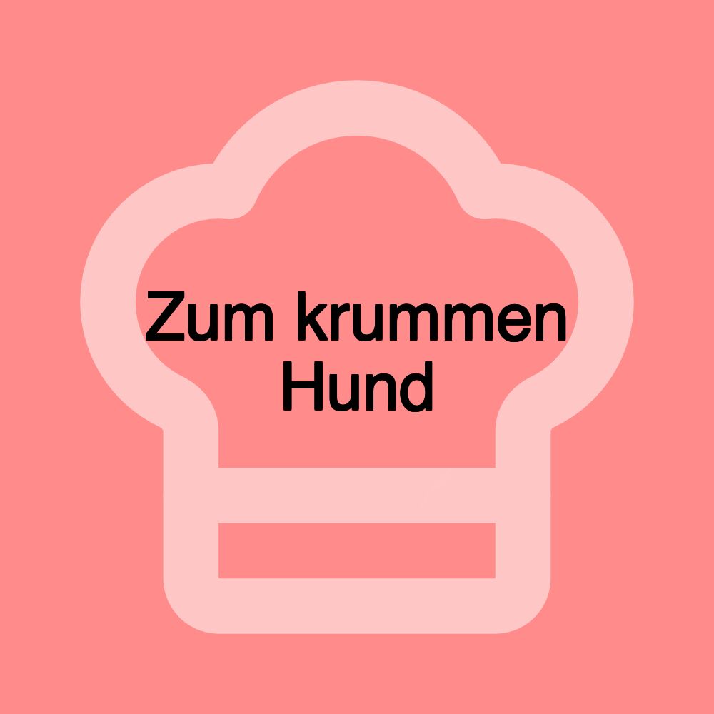 Zum krummen Hund