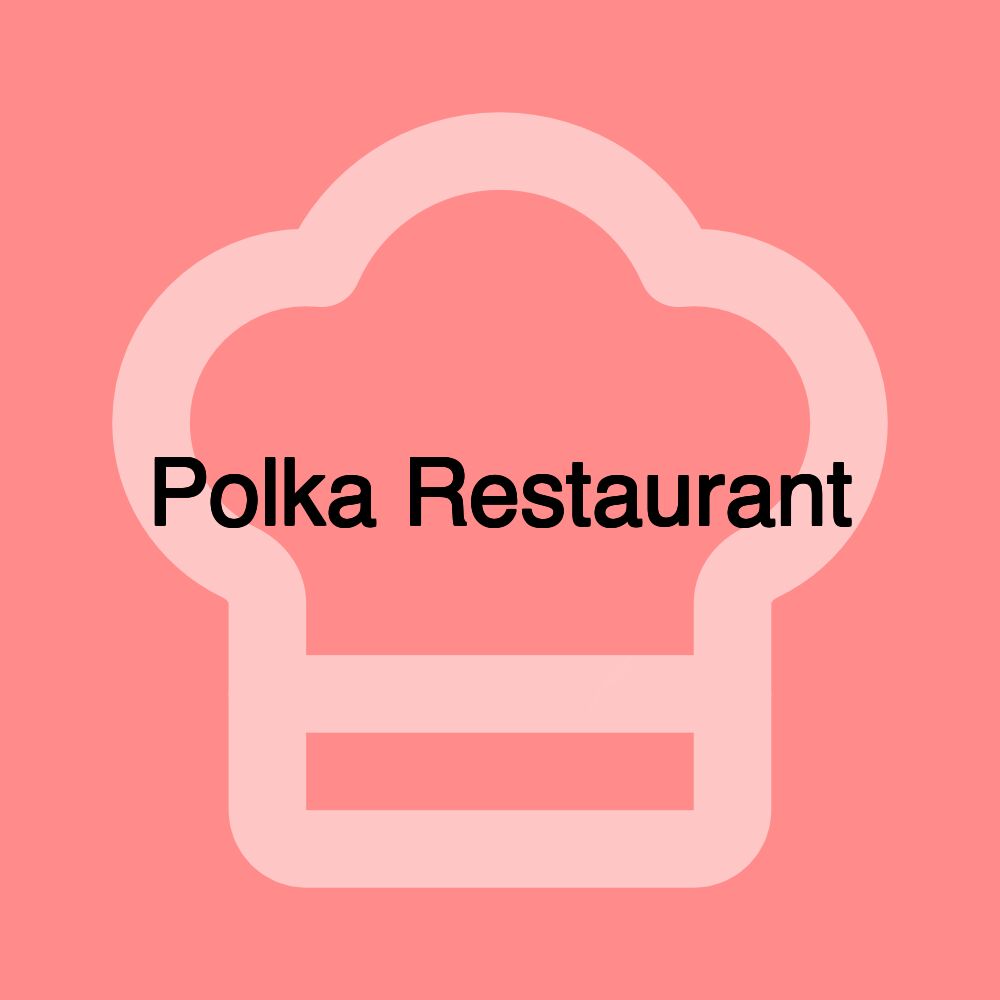 Polka Restaurant