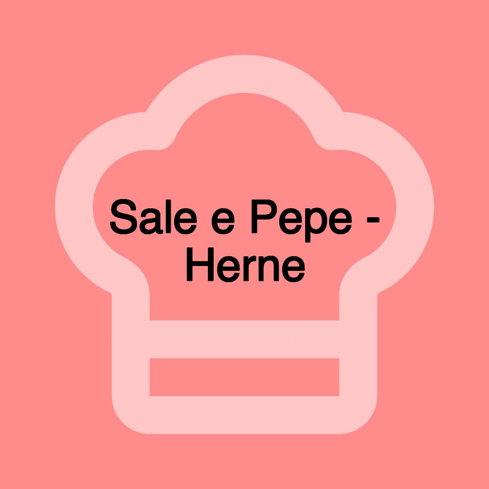 Sale e Pepe - Herne