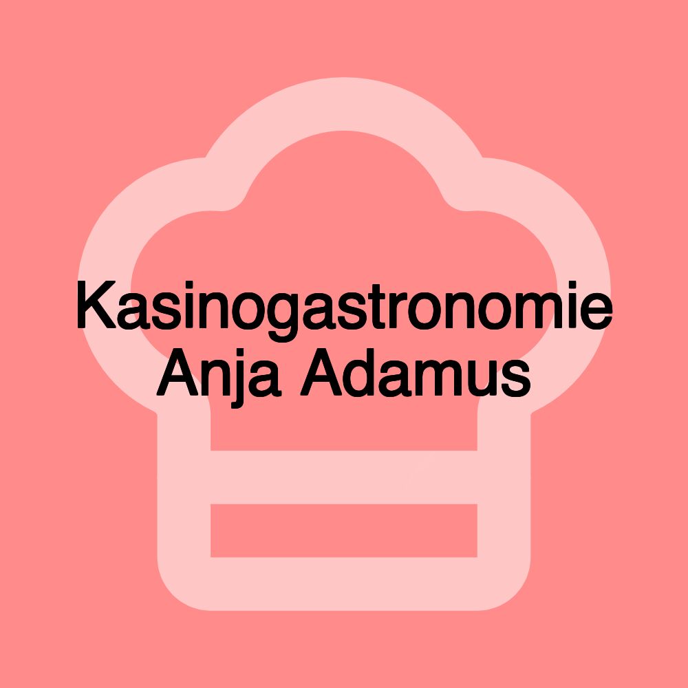 Kasinogastronomie Anja Adamus