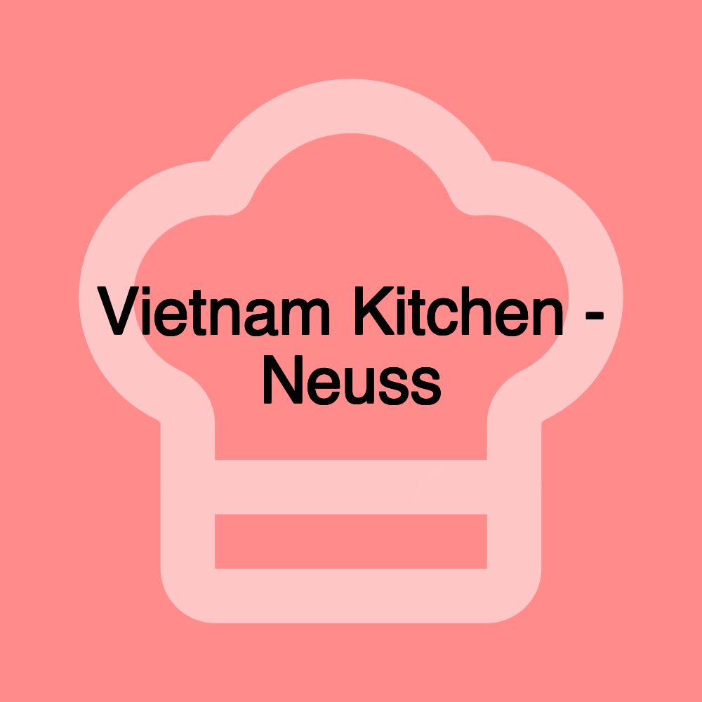 Vietnam Kitchen - Neuss