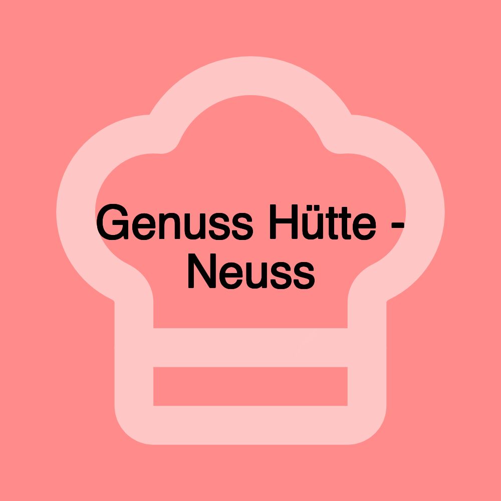 Genuss Hütte - Neuss