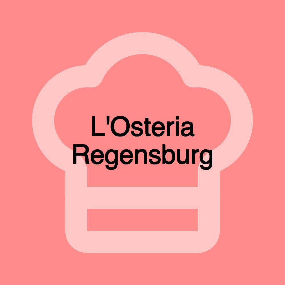 L'Osteria Regensburg