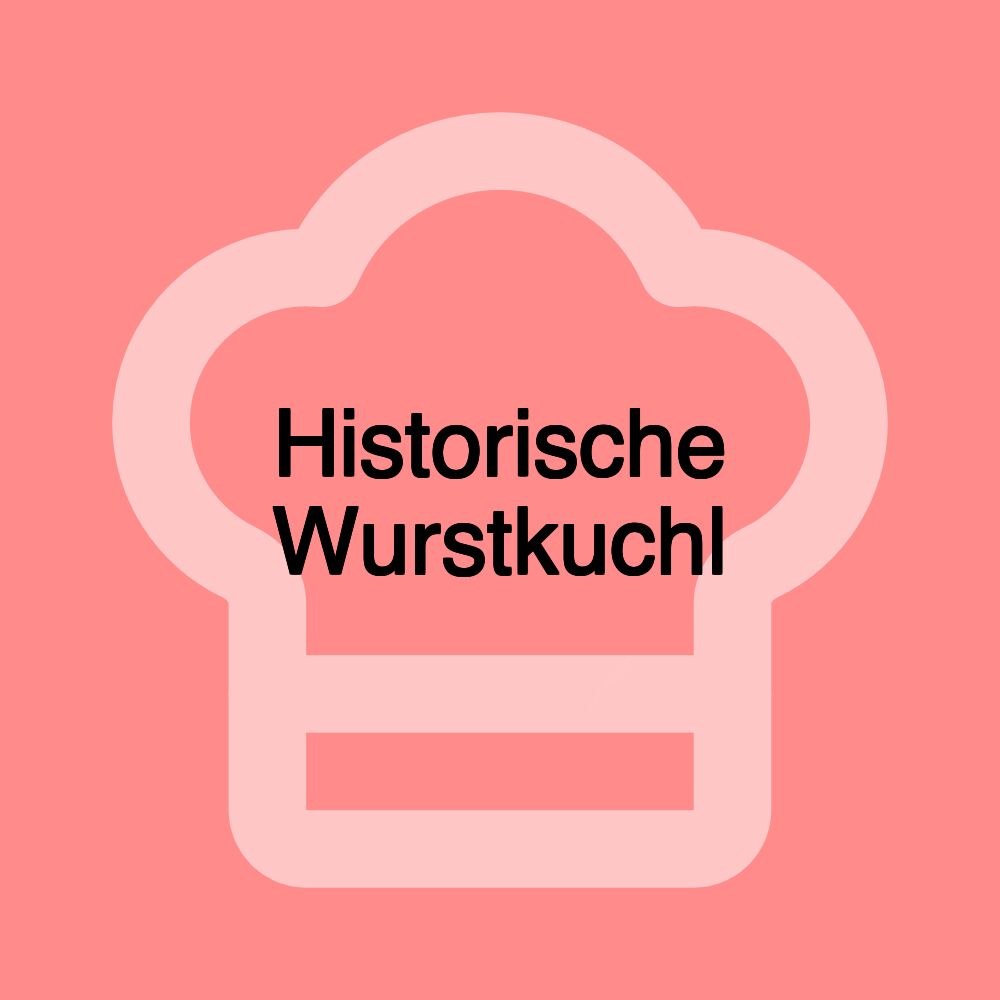 Historische Wurstkuchl