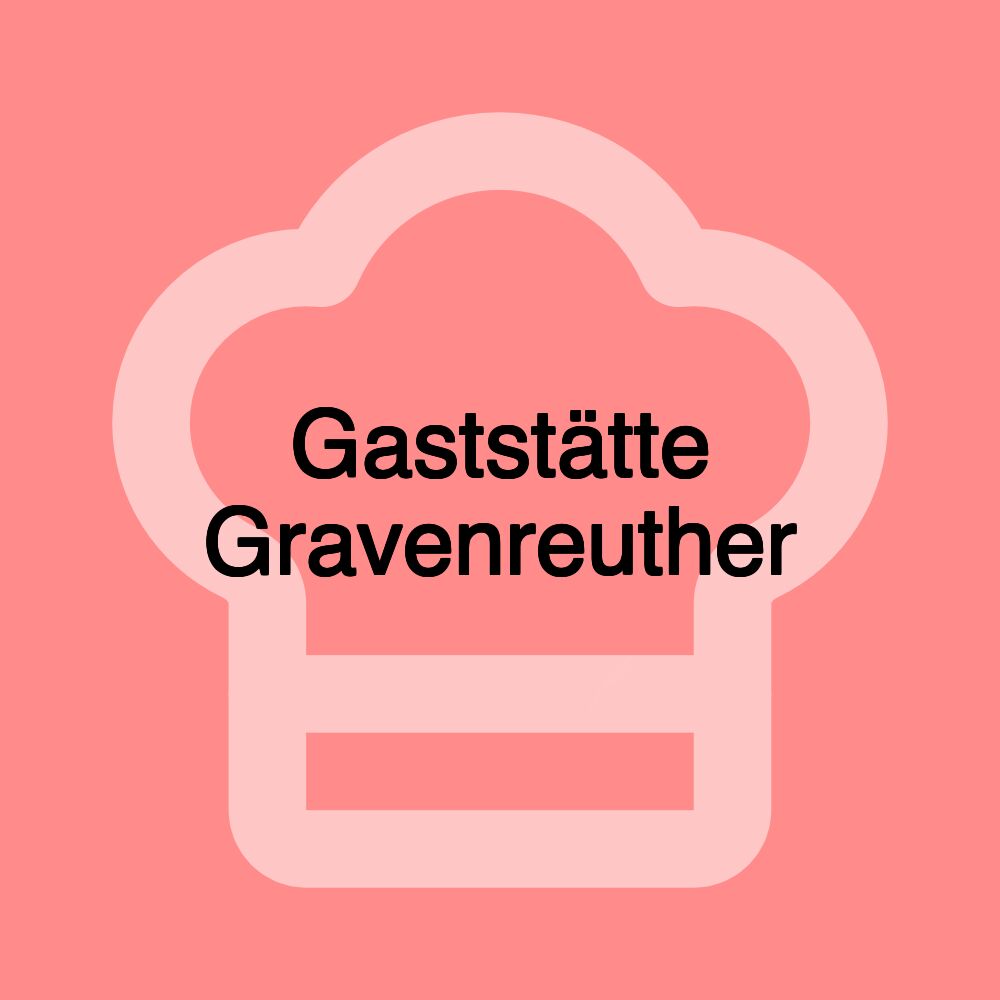 Gaststätte Gravenreuther