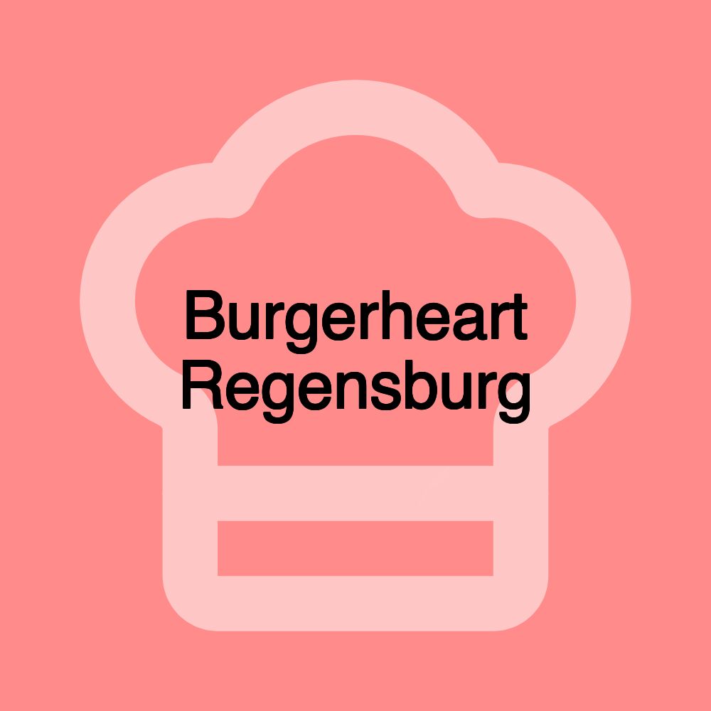 Burgerheart Regensburg