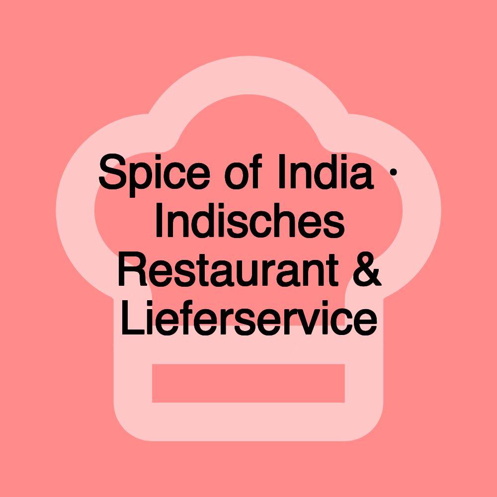 Spice of India · Indisches Restaurant & Lieferservice