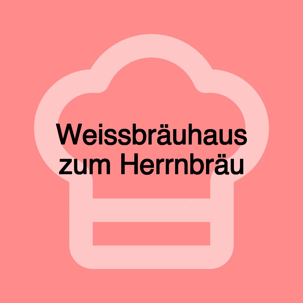 Weissbräuhaus zum Herrnbräu