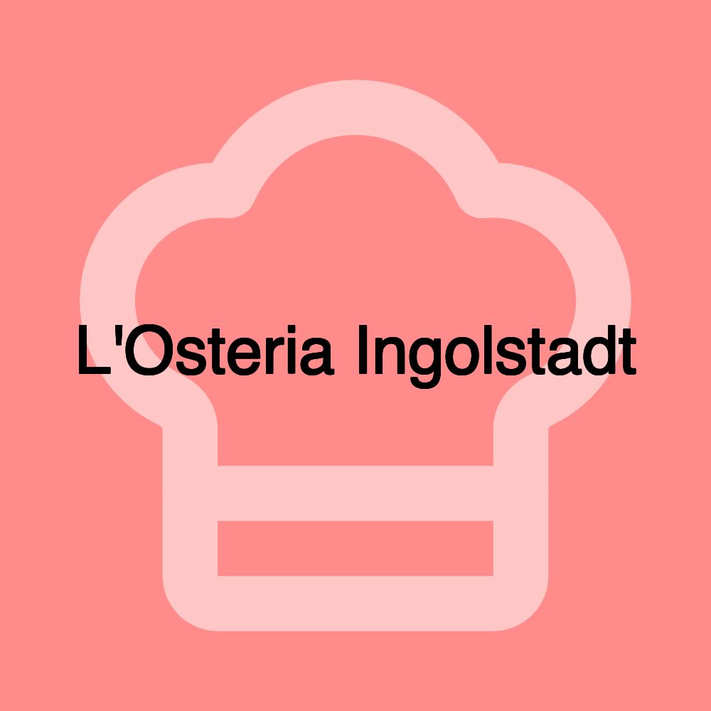 L'Osteria Ingolstadt