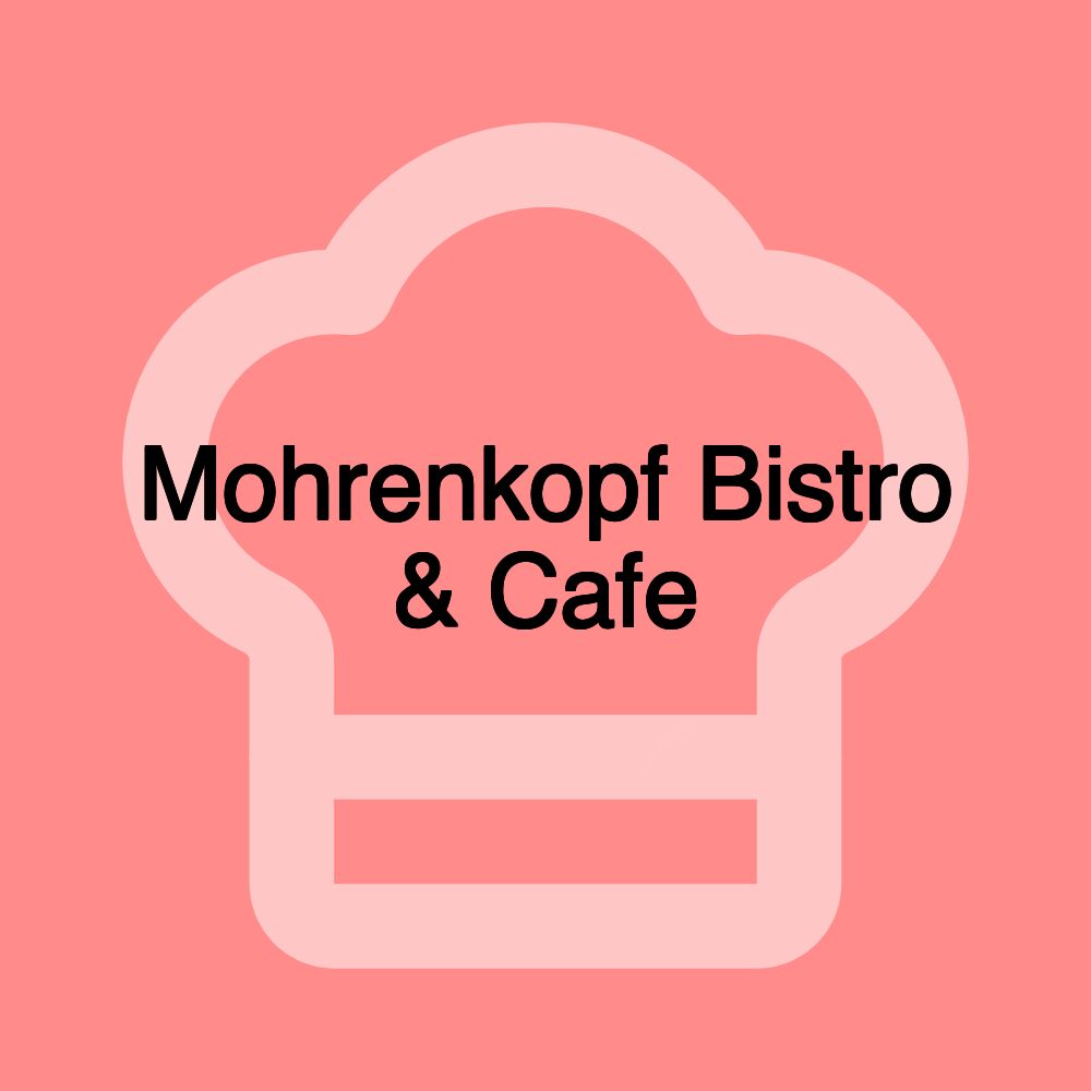 Mohrenkopf Bistro & Cafe