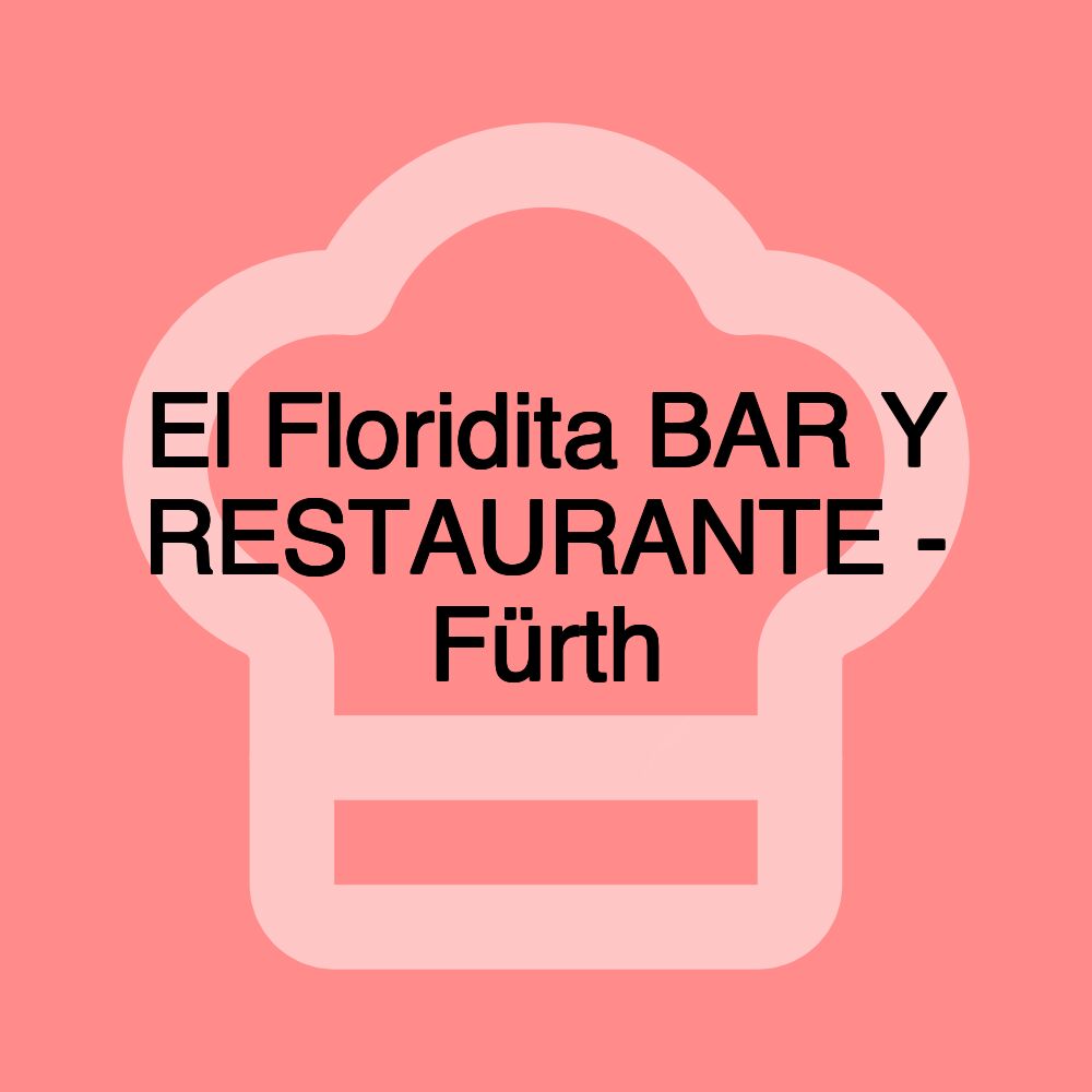 El Floridita BAR Y RESTAURANTE - Fürth