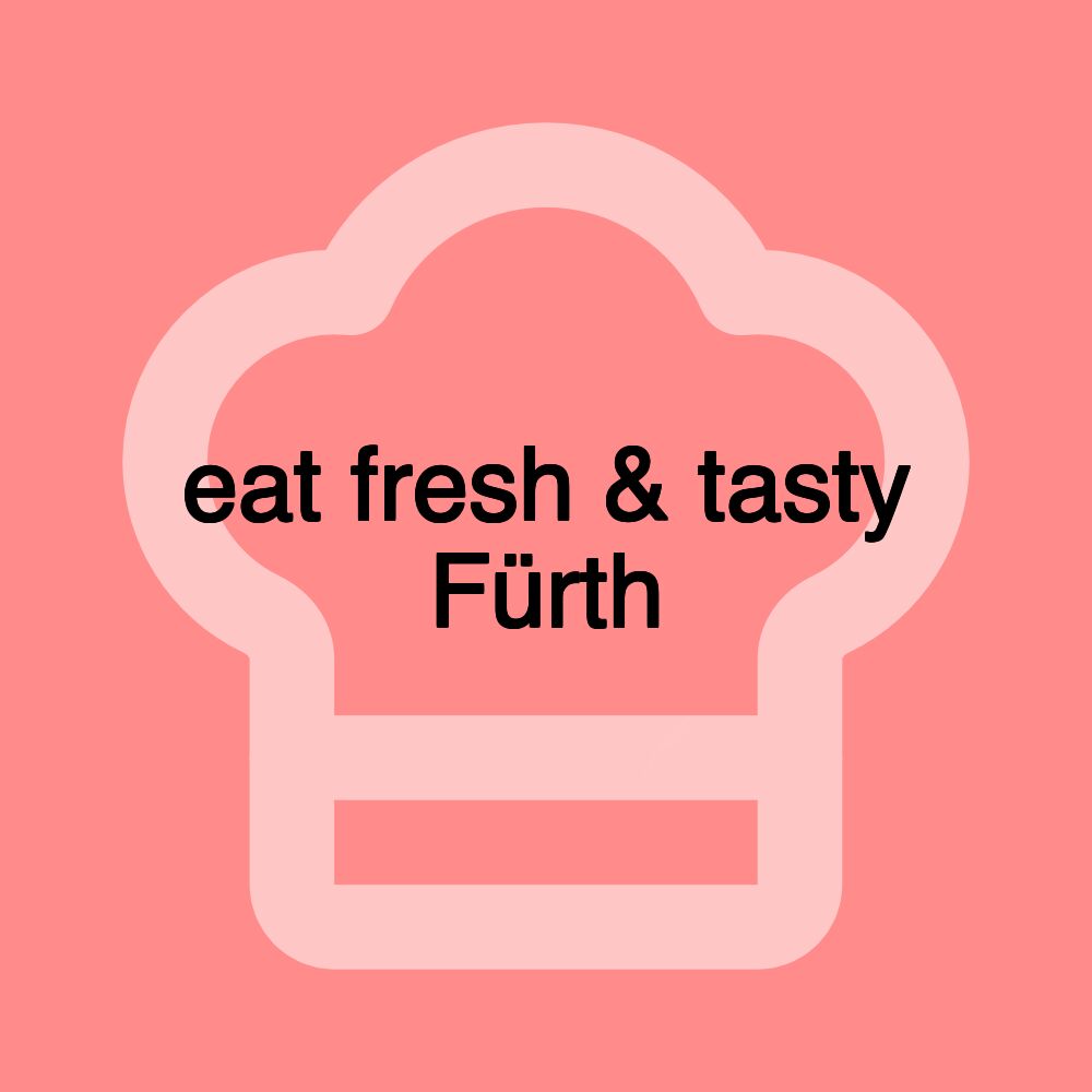 eat fresh & tasty Fürth