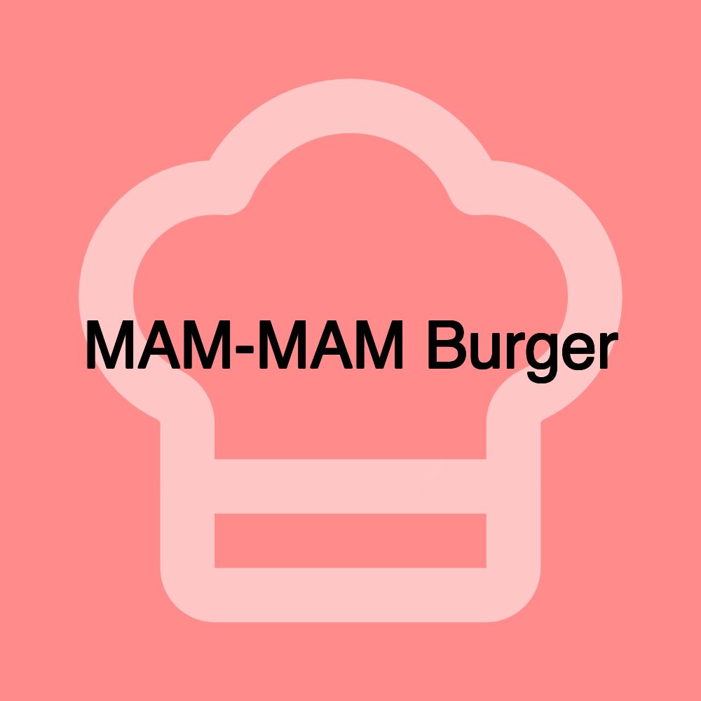 MAM-MAM Burger