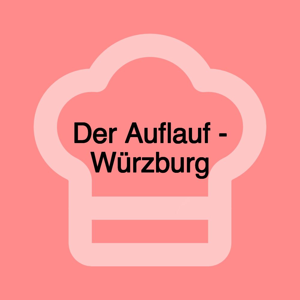 Der Auflauf - Würzburg