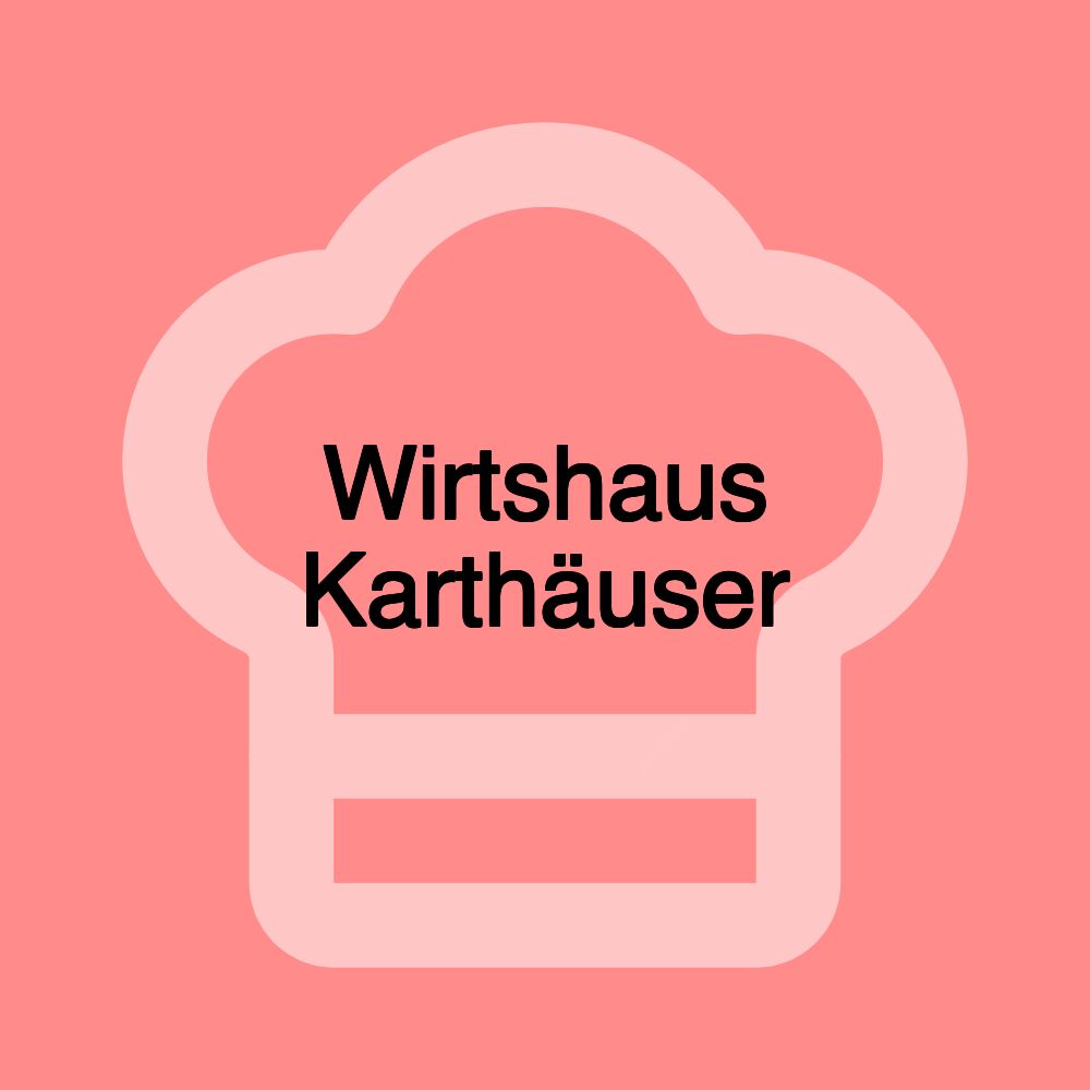 Wirtshaus Karthäuser